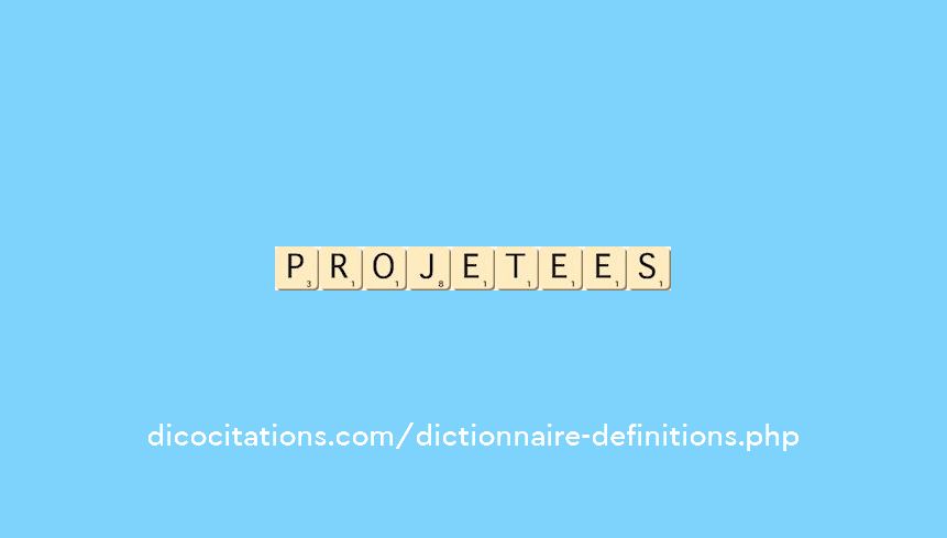 projetees