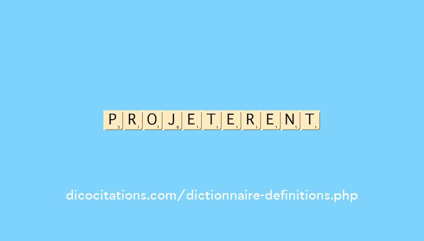 projeterent projeterent
