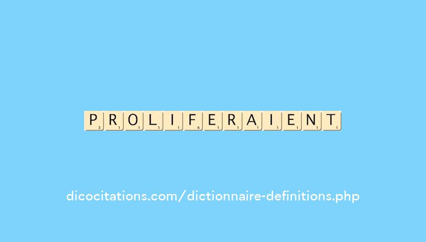 proliferaient