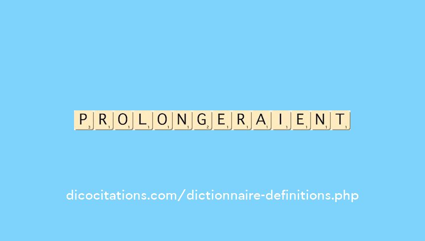 prolongeraient