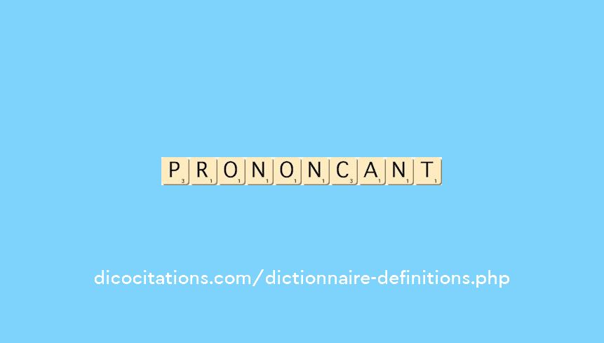 prononcant prononcant