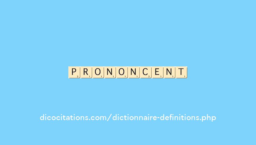 prononcent