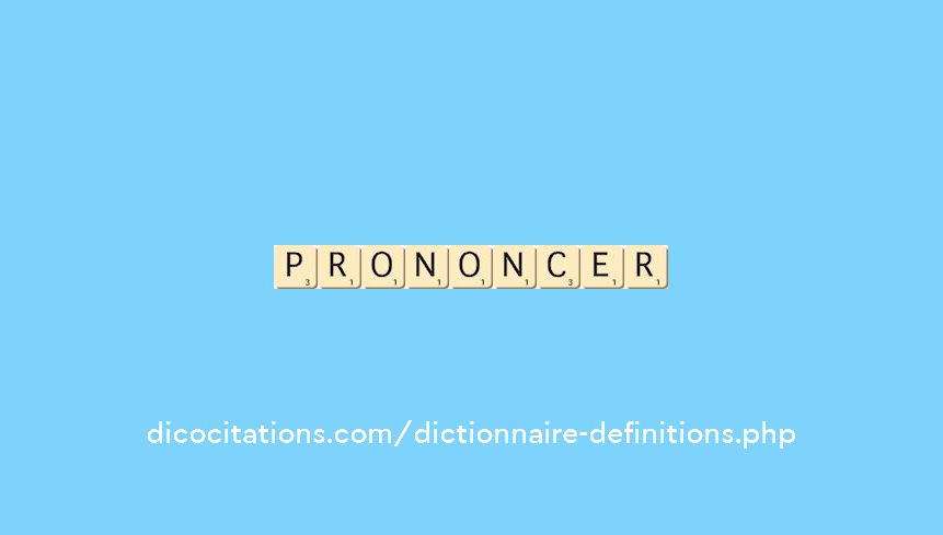 prononcer prononcer