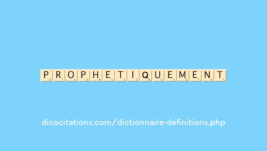 prophetiquement prophetiquement