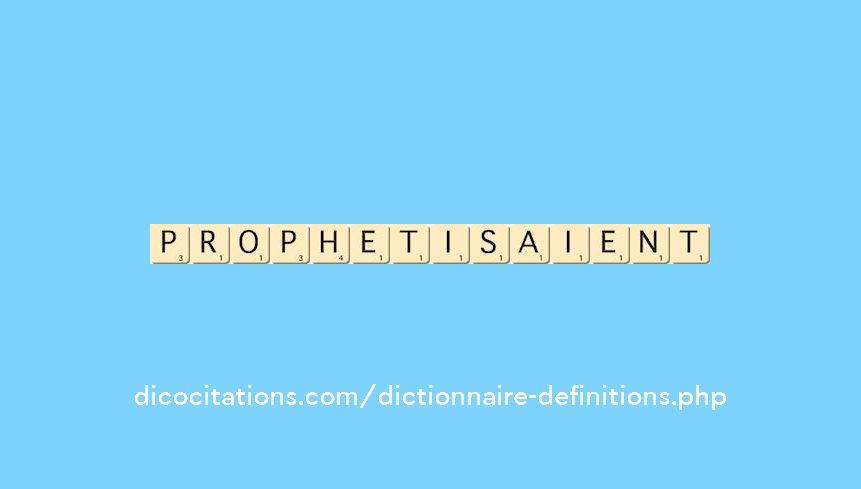 prophetisaient