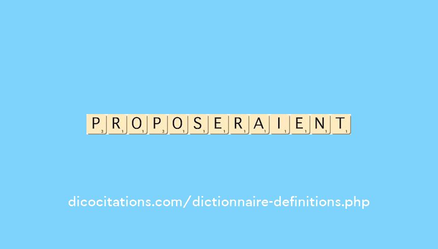 proposeraient proposeraient