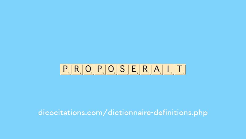 proposerait proposerait