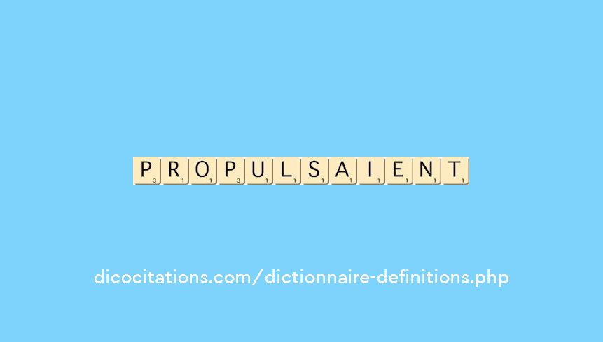 propulsaient propulsaient