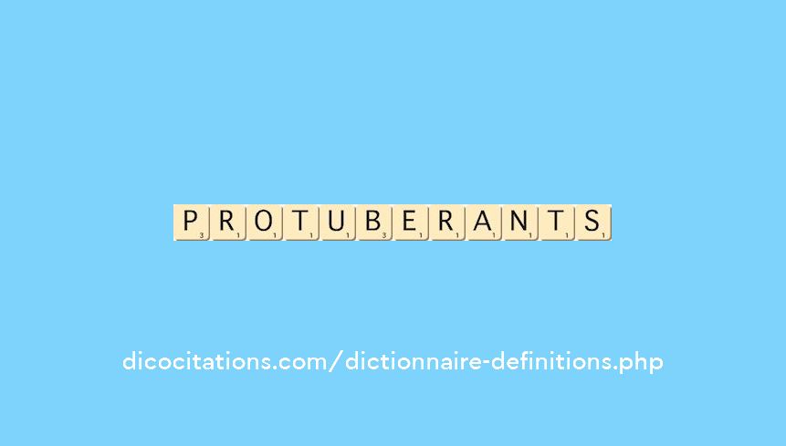 protuberants protuberants