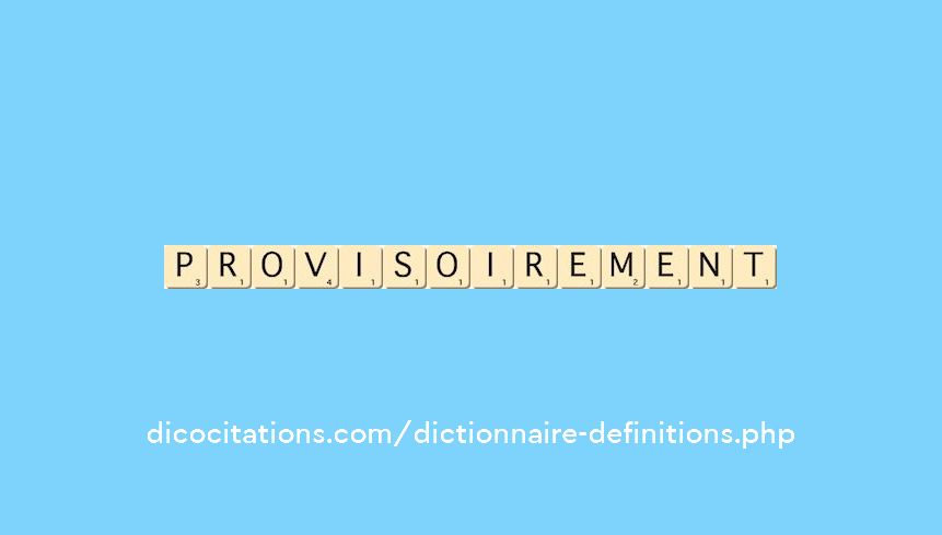 provisoirement provisoirement