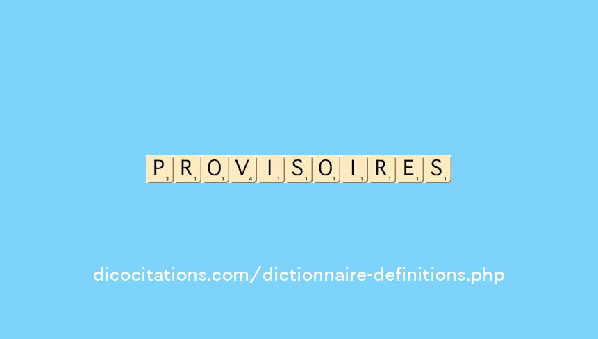 provisoires provisoires