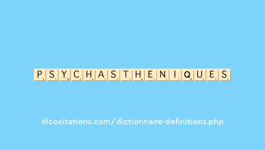 psychastheniques psychastheniques