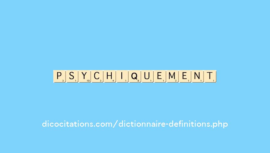 psychiquement