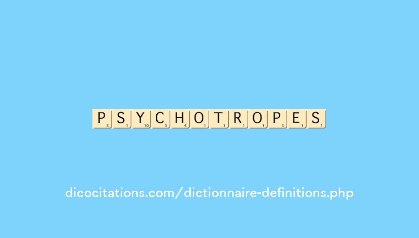 psychotropes psychotropes