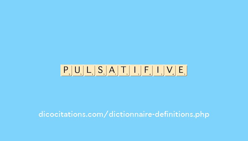pulsatif--ive