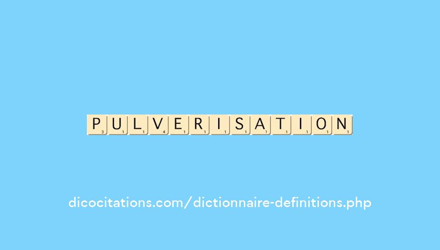 pulverisation