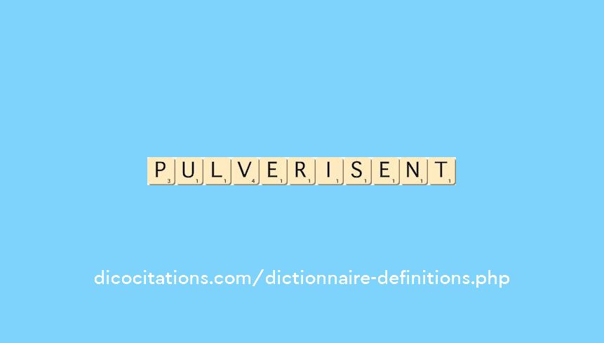 pulverisent pulverisent