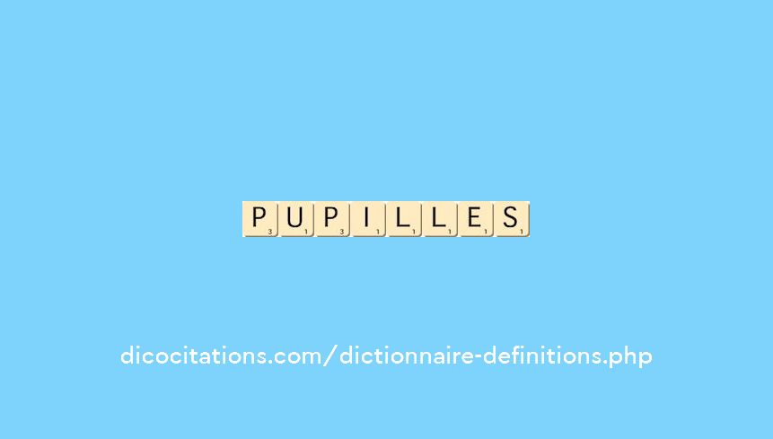 pupilles