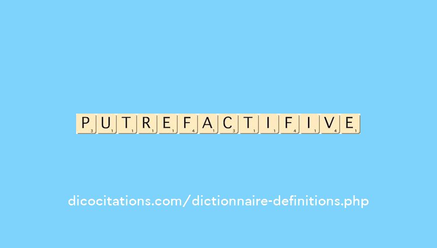 putrefactif--ive