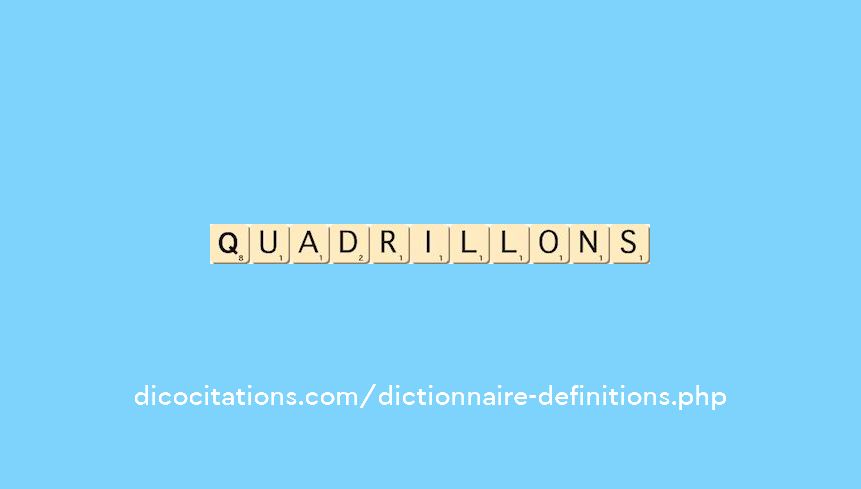 quadrillons quadrillons
