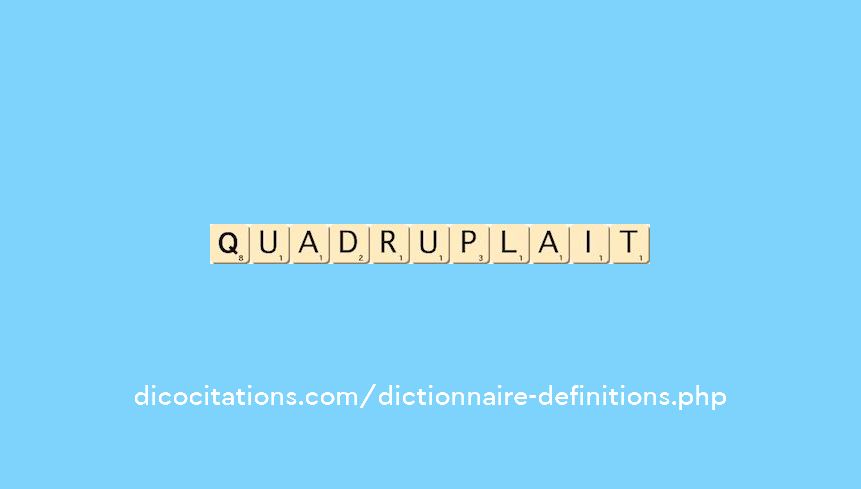 quadruplait quadruplait