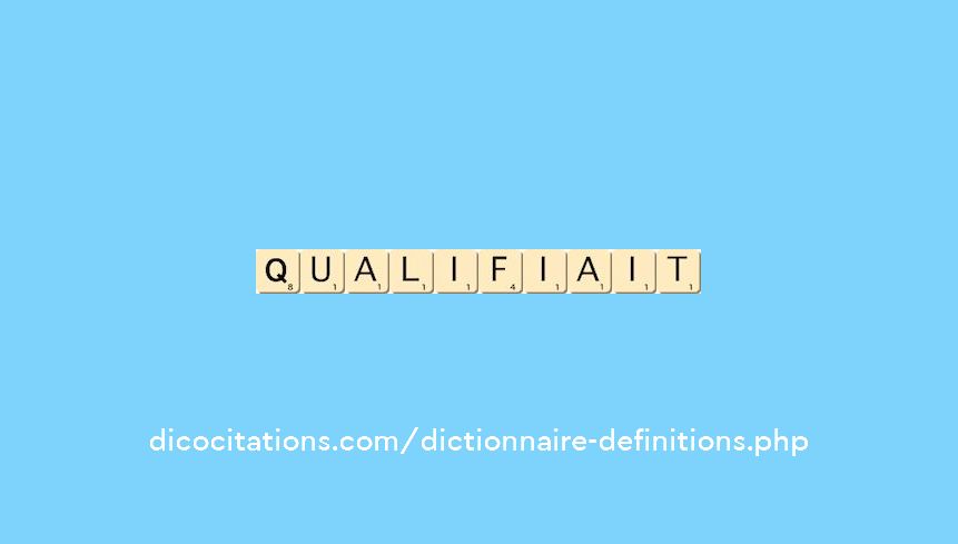 qualifiait qualifiait