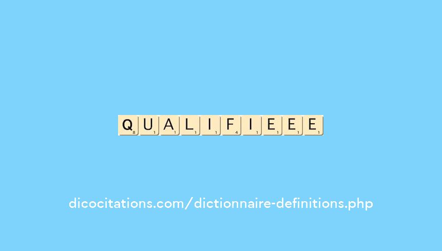 qualifie--ee qualifie--ee