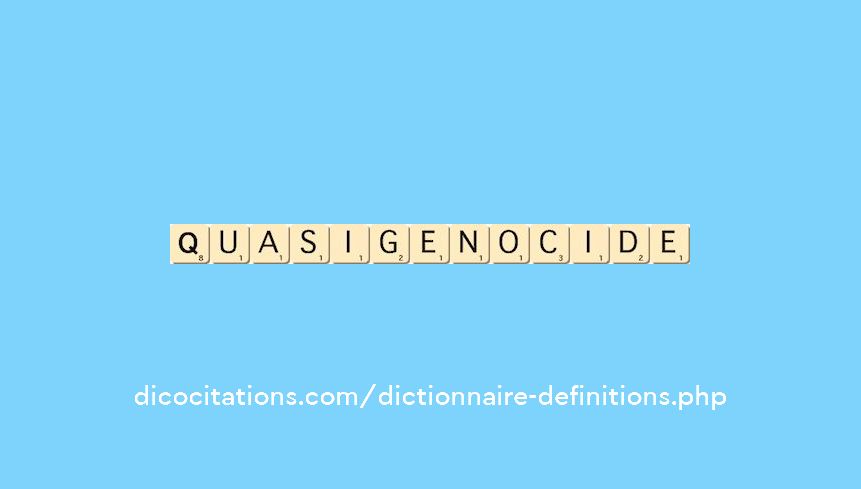 quasi-genocide quasi-genocide