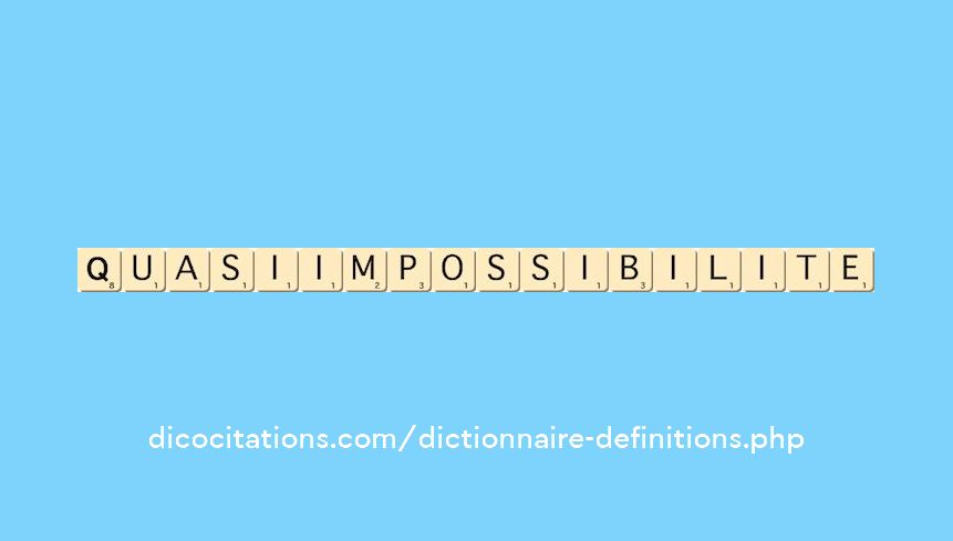 quasi-impossibilite