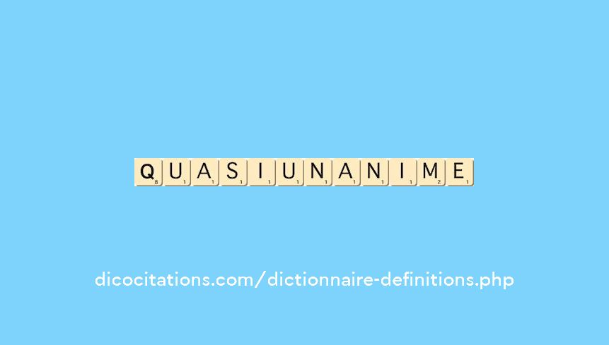 quasi-unanime quasi-unanime