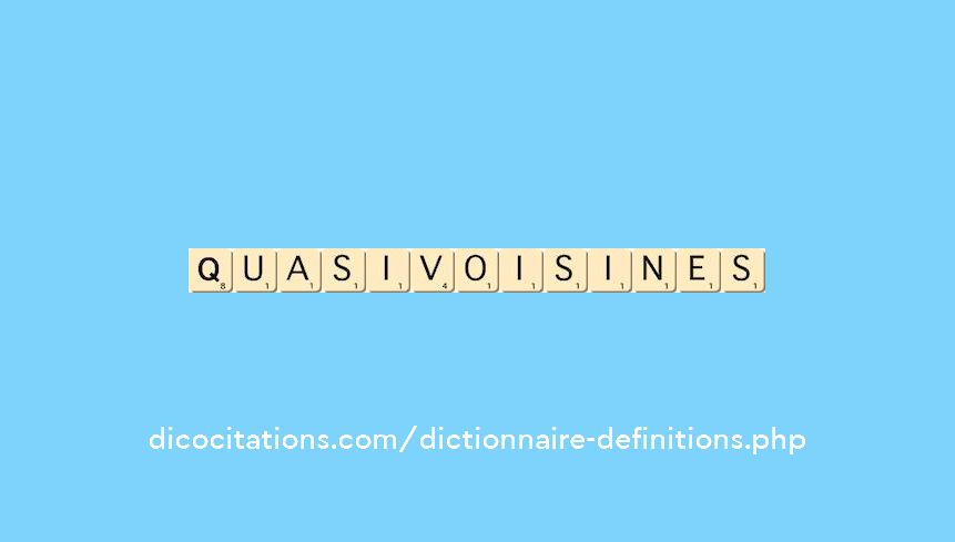 quasi-voisines quasi-voisines