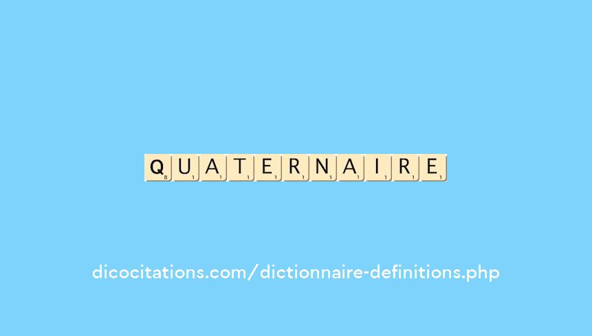 quaternaire quaternaire