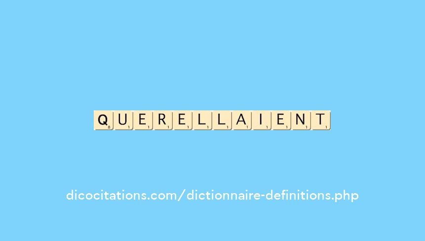 querellaient querellaient