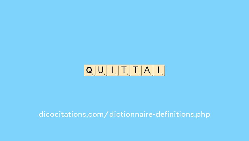 quittai
