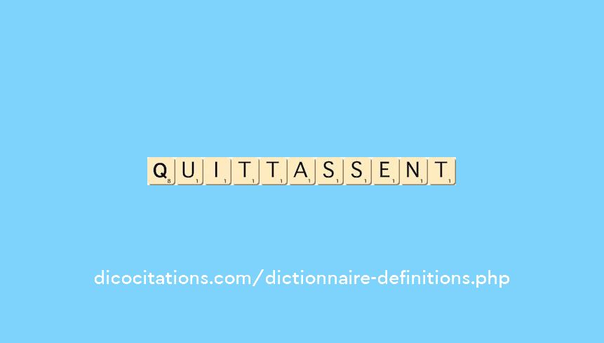 quittassent quittassent