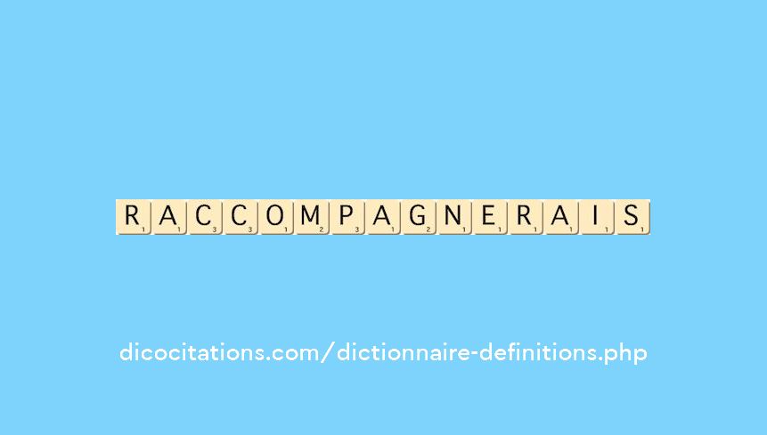 raccompagnerais raccompagnerais