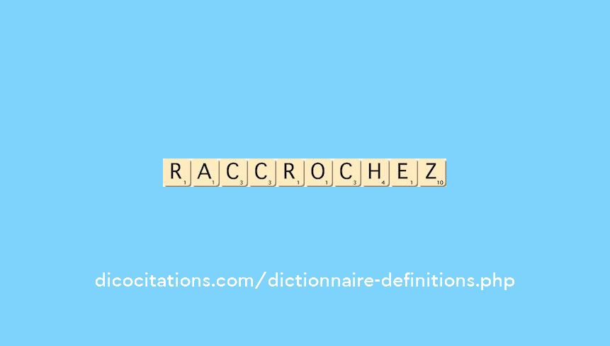 raccrochez raccrochez