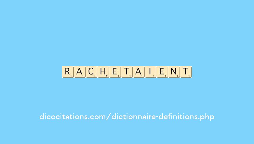rachetaient rachetaient