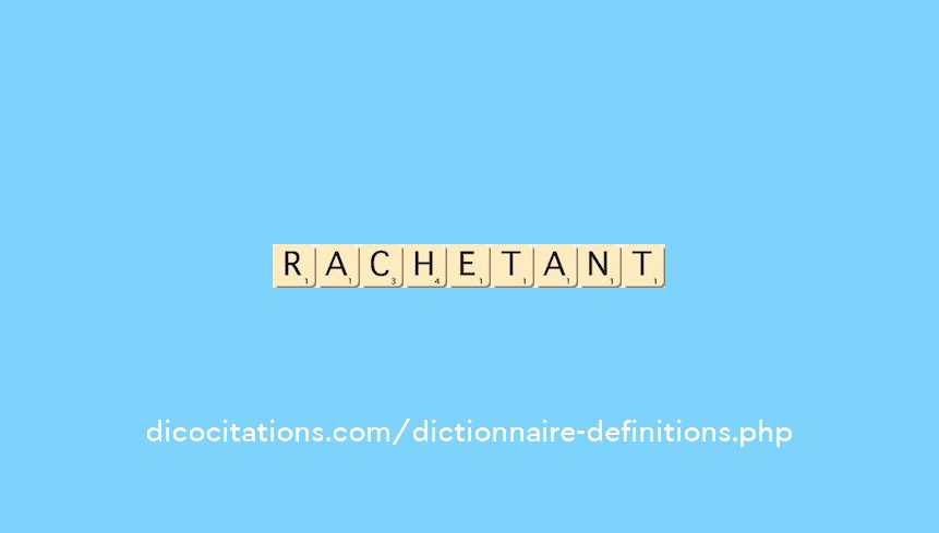 rachetant rachetant