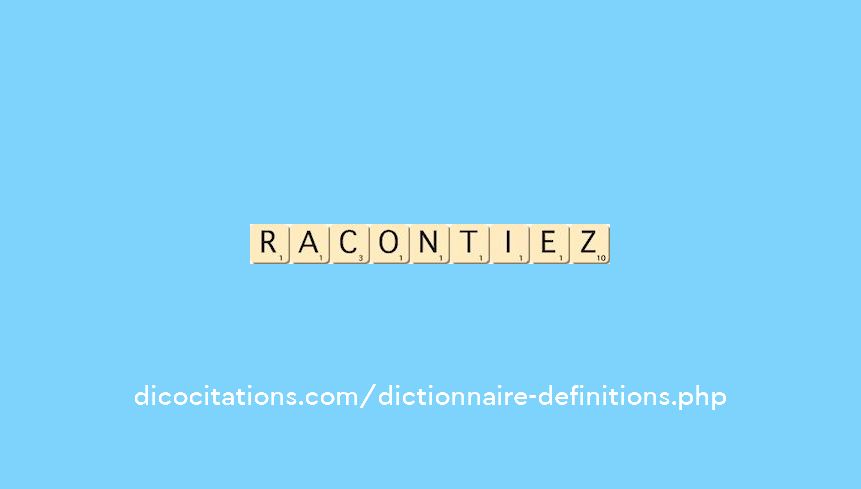 racontiez racontiez