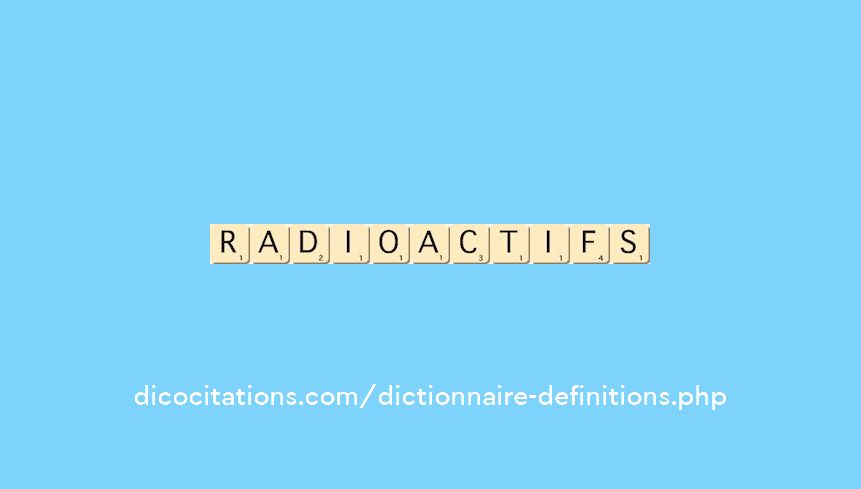radioactifs radioactifs