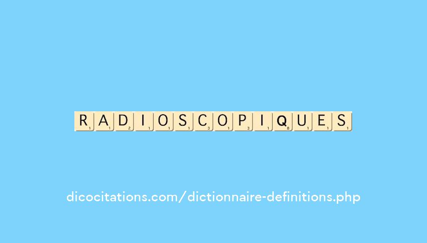 radioscopiques radioscopiques