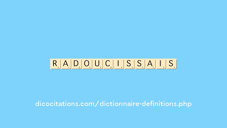 radoucissais