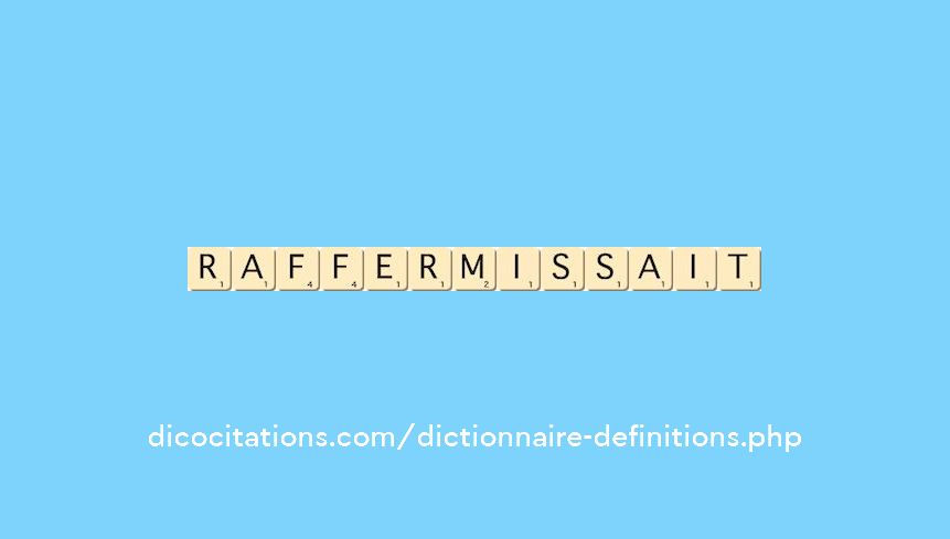 raffermissait