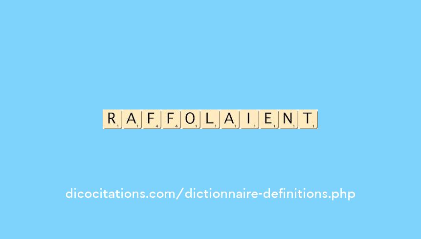 raffolaient