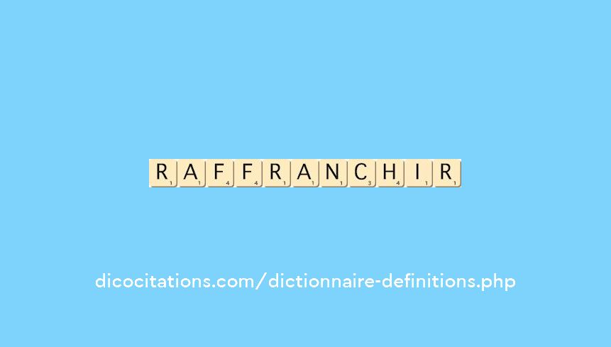 raffranchir