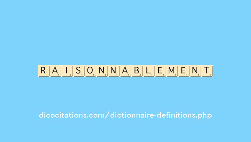 raisonnablement