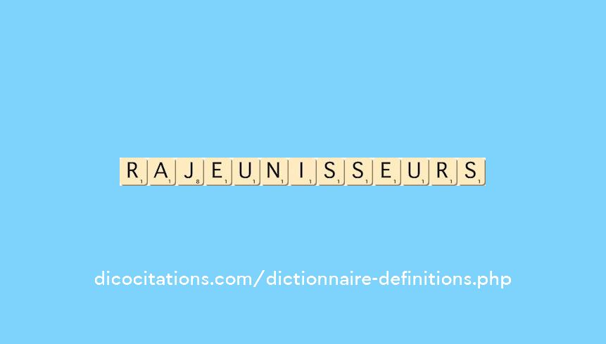 rajeunisseurs rajeunisseurs