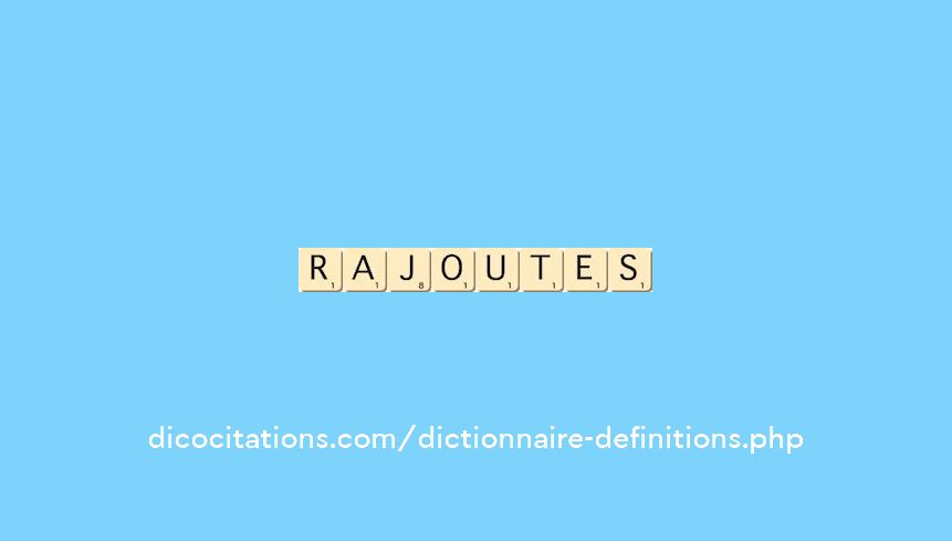 rajoutes rajoutes