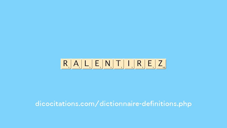 ralentirez ralentirez